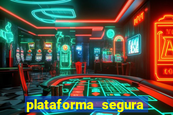 plataforma segura do jogo do tigre